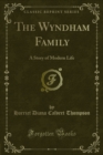 The Wyndham Family : A Story of Modern Life - eBook