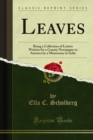Leaves : Being a Collection of Letters Written for a County Newspaper in America by a Missionary in India - eBook