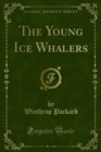 The Young Ice Whalers - Winthrop Packard