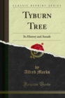 Tyburn Tree : Its History and Annals - eBook