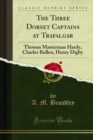 The Three Dorset Captains at Trafalgar : Thomas Masterman Hardy, Charles Bullen, Henry Digby - eBook
