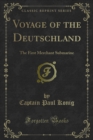 Voyage of the Deutschland : The First Merchant Submarine - eBook