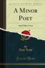 A Minor Poet : And Other Verse - Amy Levy