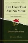 The Days That Are No More : Some Reminiscences - eBook