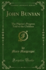John Bunyan : The Pilgrim's Progress Told to the Children - eBook