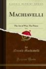 Machiavelli : The Art of War; The Prince - eBook