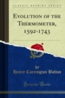 Evolution of the Thermometer, 1592-1743 - eBook