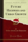 Future Highways and Urban Growth - eBook
