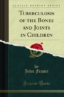 Tuberculosis of the Bones and Joints in Children - eBook
