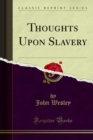 Thoughts Upon Slavery - eBook