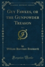 Guy Fawkes, or the Gunpowder Treason - eBook