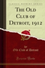 The Old Club of Detroit, 1912 - eBook