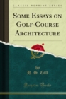 Some Essays on Golf-Course Architecture - eBook