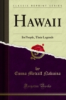 Hawaii : Its People, Their Legends - eBook
