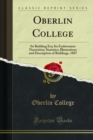 Oberlin College : Its Building Era; Its Endowment Necessities; Statistics; Illustrations and Description of Buildings, 1887 - eBook