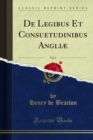 De Legibus Et Consuetudinibus Angliae - eBook