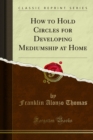 How to Hold Circles for Developing Mediumship at Home - eBook