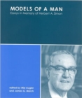 Models of a Man : Essays in Memory of Herbert A. Simon - Book