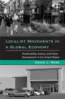 Localist Movements in a Global Economy : Sustainability, Justice, and Urban Development in the United States - Book