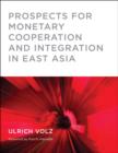Prospects for Monetary Cooperation and Integration in East Asia - Book