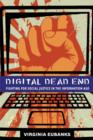 Digital Dead End : Fighting for Social Justice in the Information Age - Book