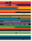 California Design, 1930--1965 : "Living in a Modern Way" - Book