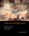 Progressive Enlightenment : The Origins of the Gaslight Industry, 1780-1820 - Book