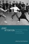 Joint Attention : New Developments in Psychology, Philosophy of Mind, and Social Neuroscience - Book