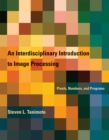 An Interdisciplinary Introduction to Image Processing : Pixels, Numbers, and Programs - Book