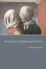 The Invention of Heterosexual Culture - Book