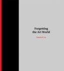 Forgetting the Art World - Book