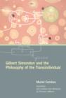 Gilbert Simondon and the Philosophy of the Transindividual - Book