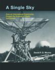 A Single Sky : How an International Community Forged the Science of Radio Astronomy - Book