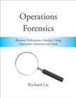 Operations Forensics : Business Performance Analysis Using Operations Measures and Tools - Book