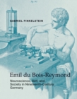 Emil du Bois-Reymond : Neuroscience, Self, and Society in Nineteenth-Century Germany - Book
