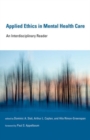 Applied Ethics in Mental Health Care : An Interdisciplinary Reader - Book