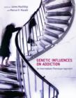 Genetic Influences on Addiction : An Intermediate Phenotype Approach - Book