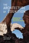 The Architecture of Cognition : Rethinking Fodor and Pylyshyn's Systematicity Challenge - Book