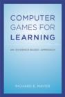 Computer Games for Learning : An Evidence-Based Approach - Book