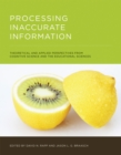 Processing Inaccurate Information : Theoretical and Applied Perspectives from Cognitive Science and the Educational Sciences - Book