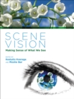 Scene Vision : Making Sense of What We See - Book