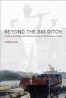 Beyond the Big Ditch : Politics, Ecology, and Infrastructure at the Panama Canal - Book