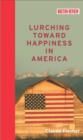 Lurching Toward Happiness in America - Book