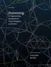 Processing : A Programming Handbook for Visual Designers and Artists - Book