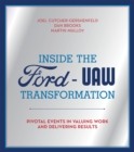 Inside the Ford-UAW Transformation : Pivotal Events in Valuing Work and Delivering Results - Book