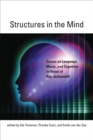 Structures in the Mind : Essays on Language, Music, and Cognition in Honor of Ray Jackendoff - Book
