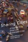 Sharing Cities : A Case for Truly Smart and Sustainable Cities - Book
