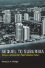 Sequel to Suburbia : Glimpses of America's Post-Suburban Future - Book