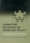 Committee Decisions on Monetary Policy : Evidence from Historical Records of the Federal Open Market Committee - Book