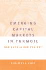 Emerging Capital Markets in Turmoil : Bad Luck or Bad Policy? - Book